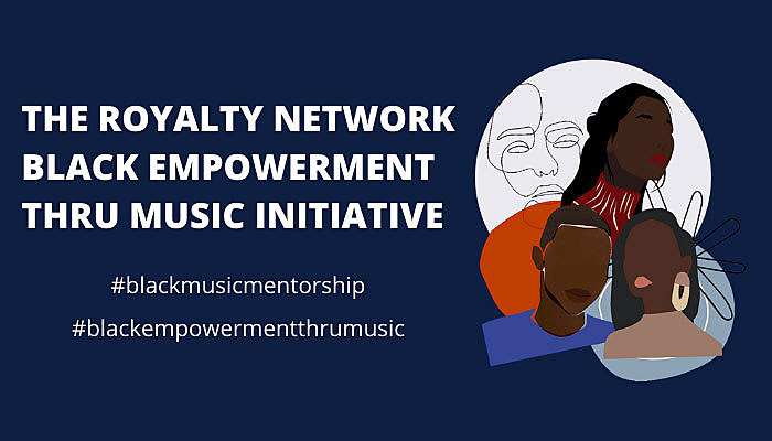 Black Empowerment Thru Music, a New Initiative, Is Launched by The Royalty Network