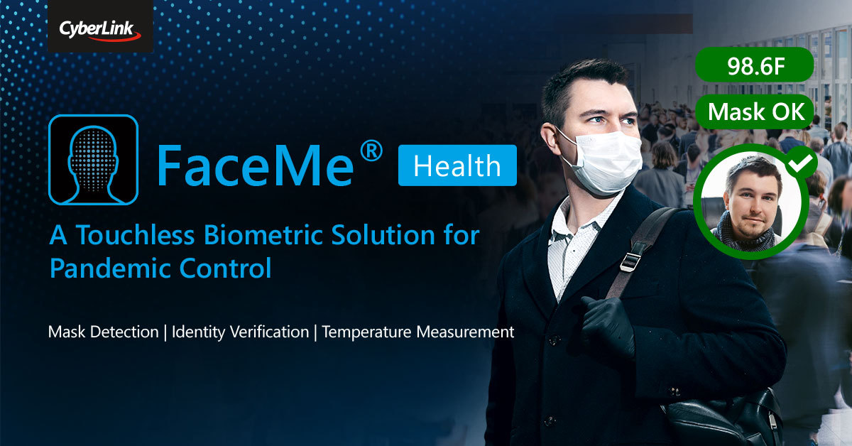 CyberLink Introduces FaceMe® Health to Detect Masks, Verify Identity and Measure Temperature for Pandemic Control