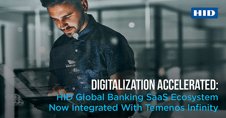 HID Global Works With Temenos to Help Banks Meet Heightened Demand for Trusted Mobile and Online Transactions